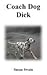 Coach Dog Dick