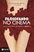 Filosofando no Cinema - 25 Filmes Para Entender o Desejo by Ollivier Pourriol