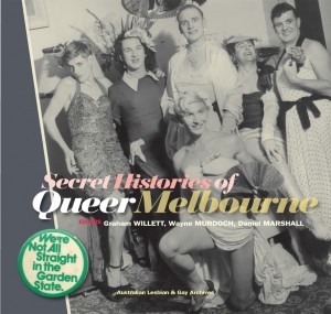 Secret Histories of Queer Melbourne (Unknown Binding)