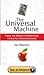 The Universal Machine: From the Dawn of Computing to Digital Consciousness