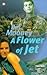 A Flower of Jet