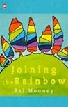 Joining the Rainbow by Bel Mooney