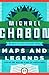 Maps and Legends by Michael Chabon Maps and Legends by Michael Chabon