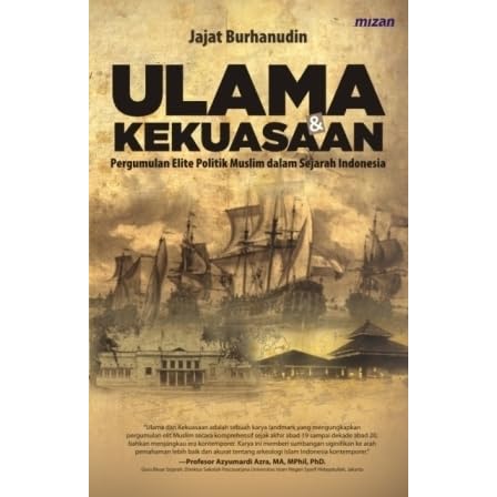 Ulama Dan Kekuasaan By Jajat Burhanudin