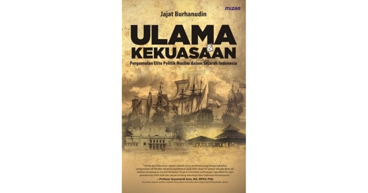 Ulama Dan Kekuasaan By Jajat Burhanudin