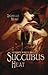 Succubus Heat: Heisser wird´s nicht (Georgina Kincaid, #4)