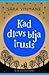 Kad dievs bija trusis by Sarah Winman