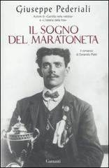 Il sogno del maratoneta: il romanzo di Dorando Pietri