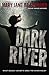 Dark River by Mary Jane Beaufrand Dark River by Mary Jane Beaufrand