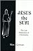 Jesus the Sufi by Max Gorman