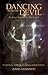 Dancing with the Devil As You Channel in the Light!: Survival for Healers and Therapists