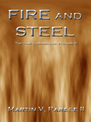 Fire and Steel (The Cor Chronicles, #2)