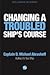 Changing a Troubled Ship's Course