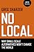 No Local: Why Small-Scale Alternatives Won't Change the World