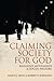 Claiming Society for God: Religious Movements and Social Welfare