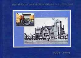 Amersfoort wat er veranderde in vijftig jaar (Hardcover)