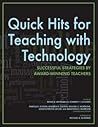 Quick Hits for Teaching with Technology: Successful Strategies by Award-Winning Teachers