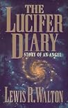 The Lucifer Diary by Lewis R. Walton