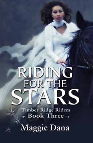 Riding For The Stars Timber Ridge Riders 3 By Maggie Dana