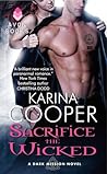 Sacrifice the Wicked (Dark Mission, #4) Sacrifice the Wicked (Dark Mission, #4)
