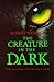 The Creature in the Dark