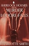 Sherlock Holmes and the Murder at Lodore Falls