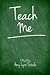Teach Me