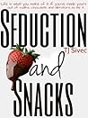 Seduction and Snacks by Tara Sivec