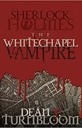 Sherlock Holmes and the Whitechapel Vampire