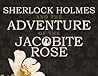 Sherlock Holmes and the Adventure of the Jacobite Rose
