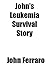 John's Leukemia Survival Story