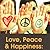 Love, Peace and Happiness: What more can you want?