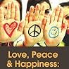 Love, Peace and Happiness by Rituraj Verma