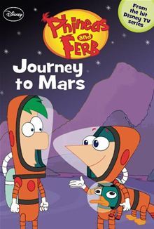 Journey to Mars (Phineas and Ferb, #10)