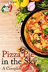 Pizza Pie in the Sky: A Complete Guide to Pizza