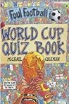 World Cup Quiz Book (Foul Football) World Cup Quiz Book (Foul Football)
