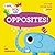 I Say, You Say Opposites!