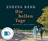 Die hellen Tage by Zsuzsa Bánk