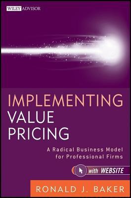 Implementing Value Pricing: A Radical Business Model for Professional Firms (Kindle Edition)