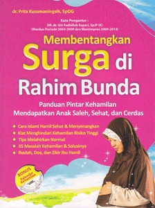 Membentangkan Surga di Rahim Bunda (Paperback)