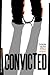 Convicted by Melanie Scherencel Bockmann