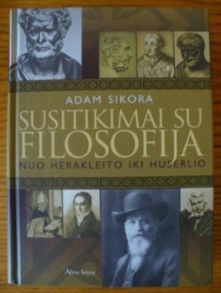 Susitikimai su filosofija: nuo Herakleito iki Huserlio