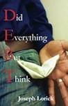 Did Everything But Think: D.E.B.T.
