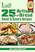 25 Artisan Style Bread Recipes : Bake Beautiful Sweet and Savory Loaves at Home Without A Bread Machine (The Green Gourmet)