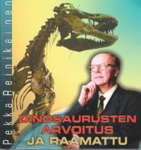 Dinosaurusten arvoitus ja Raamattu