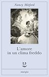 L'amore in un clima freddo by Nancy Mitford