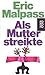 Als Mutter streikte