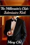 The Millionaire's Club: Submissive Kink The Millionaire's Club: Submissive Kink
