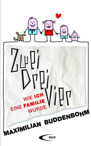 Zwei, drei, vier: Wie ich eine Familie wurde