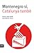 Montenegro sí, Catalunya també